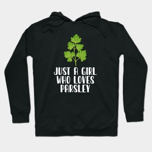 Just A Girl Who Loves Parsley Hoodie